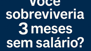 Reserva Finaneira - Você sobreviveria 3 meses sem salário?